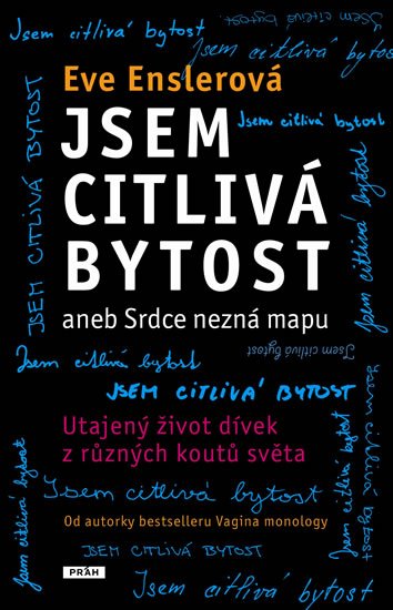 Enslerová Eve: Jsem citlivá bytost aneb Srdce nezná mapu