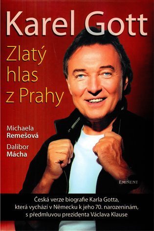 Remešová Michaela: Karel Gott - Zlatý hlas z Prahy