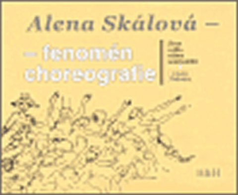 Bezdíček Viktor: Alena Skálová - fenomén choreografie