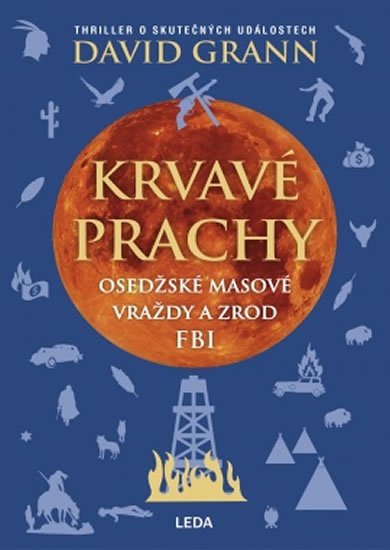 Grann David: Krvavé prachy - Osedžské masové vraždy a zrod FBI