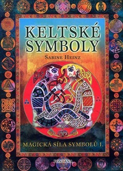 Heinz Sabine: Keltské symboly - Magická síla symbolů I.