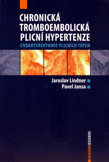 Jaroslav Lindner, Pavel Jansa: Chronická tromboembolická plicní hypertenze - Endarterektomie plicních tepe Jaroslav Lindner, Pavel Jansa: Chronická tromboembolická plicní hypertenze - Endarterektomie plicních tepe