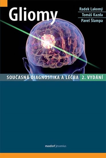 Šlampa Pavel a kolektiv: Gliomy - Současná diagnostika a léčba Šlampa Pavel a kolektiv: Gliomy - Současná diagnostika a léčba