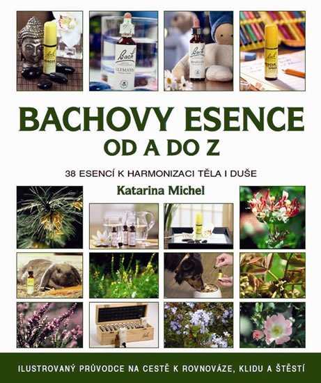 Michel Katarina: Bachovy esence od A do Z - 38 esencí k harmonizaci těla i duše