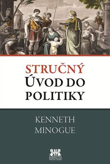 Minogue Kenneth: Stručný úvod do politiky Minogue Kenneth: Stručný úvod do politiky