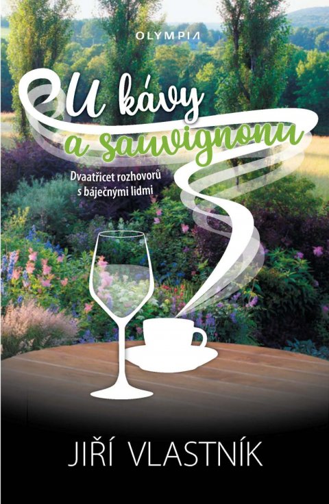 Vlastník Jiří: U kávy a sauvignonu - Dvaatřicet rozhovorů s báječnými lidmi