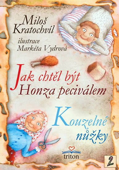 Kratochvíl Miloš: Jak chtěl být Honza peciválem, Kouzelné nůžky Kratochvíl Miloš: Jak chtěl být Honza peciválem, Kouzelné nůžky
