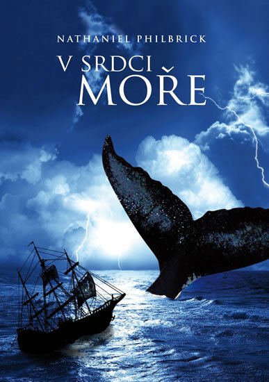 Philbrick Nathaniel: V srdci moře Philbrick Nathaniel: V srdci moře