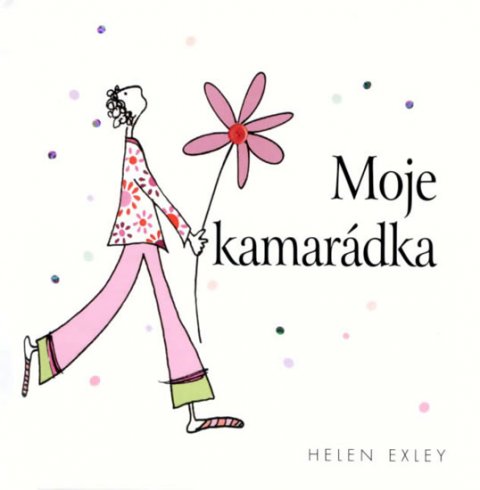 Exleyová Helen: Moje kamarádka
