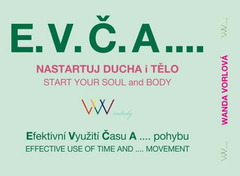 Vorlová Wanda: E.V.Č.A.... Nastartuj ducha i tělo