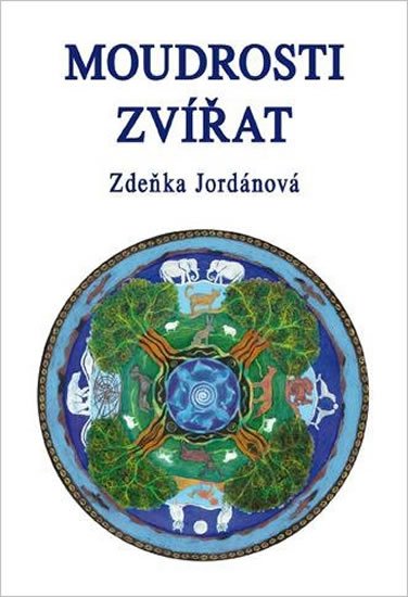 Jordánová Zdeňka: Moudrosti zvířat Jordánová Zdeňka: Moudrosti zvířat