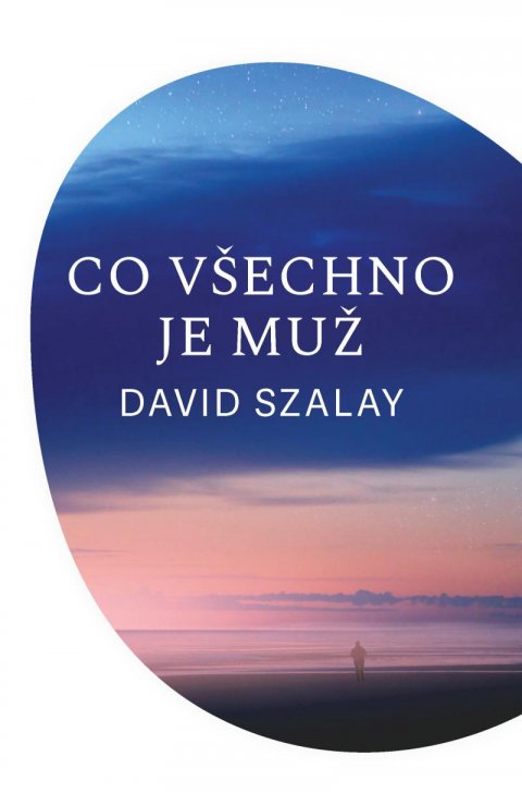 Szalay David: Co všechno je muž