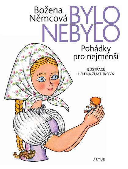 Němcová Božena: Bylo nebylo - Pohádky pro nejmenší Němcová Božena: Bylo nebylo - Pohádky pro nejmenší