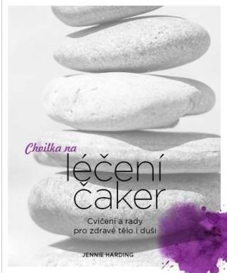 Hardingová Jennie: Chvilka na léčení čaker - Cvičení a rady pro zdravé tělo i duši Hardingová Jennie: Chvilka na léčení čaker - Cvičení a rady pro zdravé tělo i duši