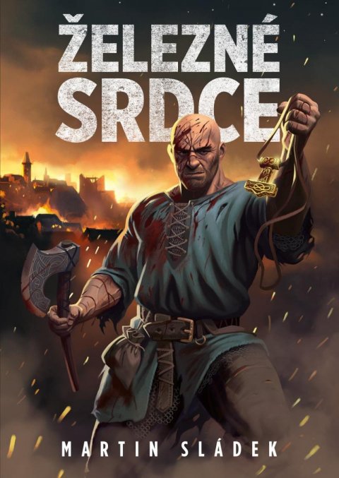 Sládek Martin: Železné srdce Sládek Martin: Železné srdce