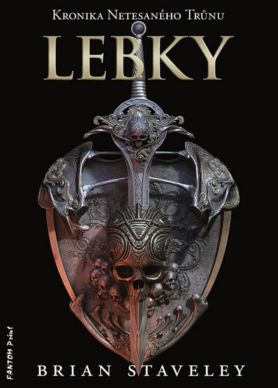 Staveley Brian: Kronika Netesaného trůnu - Lebky Staveley Brian: Kronika Netesaného trůnu - Lebky