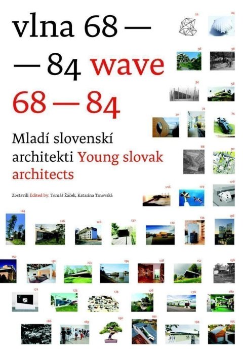 Žáček Tomáš: Vlna 68-84 Mladí slovenskí architekti / Wave 68-84 Young slovak architects 