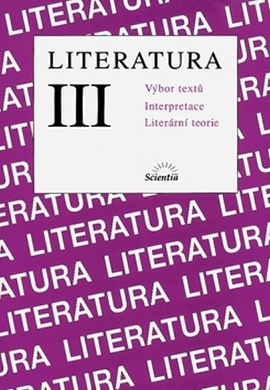 Hoffmann Bohuslav: Literatura III. - Výbor textů, interpretace,.literární teorie
