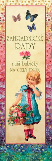 Trnková Klára: Zahradnické rady naší babičky na celý rok Trnková Klára: Zahradnické rady naší babičky na celý rok