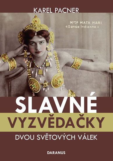 Pacner Karel: Slavné vyzvědačky dvou světových válek