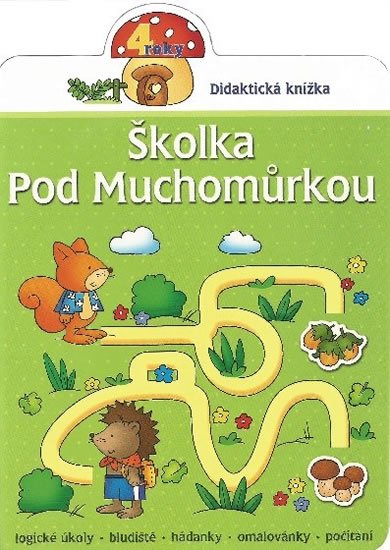 Wiacek Renata: Školka pod muchomůrkou 4 roky Wiacek Renata: Školka pod muchomůrkou 4 roky