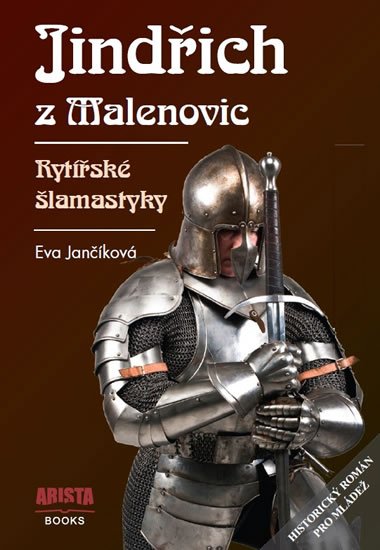 Jančíková Eva: Jindřich z Malenovic - Rytířské šlamastyky Jančíková Eva: Jindřich z Malenovic - Rytířské šlamastyky