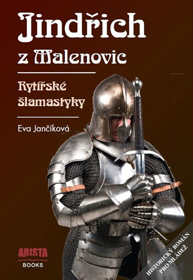 Jančíková Eva: Jindřich z Malenovic - Rytířské šlamastyky