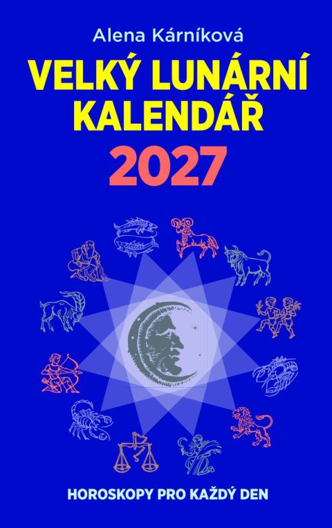 : Velký lunární kalendář 2027 aneb Horoskopy pro každý den