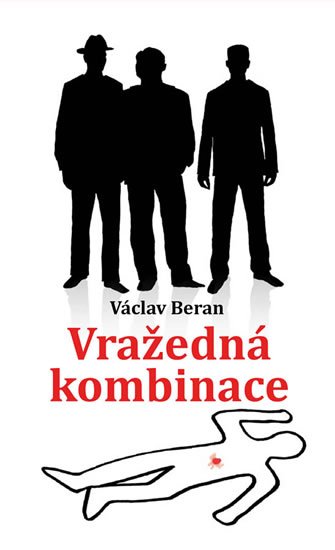 Beran Václav: Vražedná kombinace Beran Václav: Vražedná kombinace