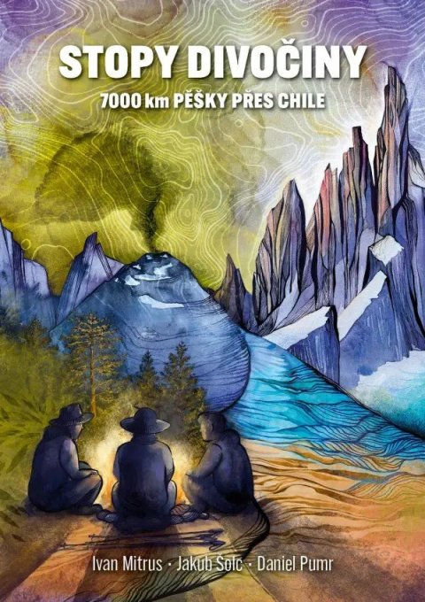 : Stopy divočiny - 7 000 kilometrů pěšky napříč Chile