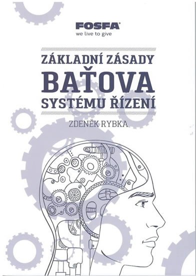 Rybka Zdeněk: Základní zásady Baťova systému řízení