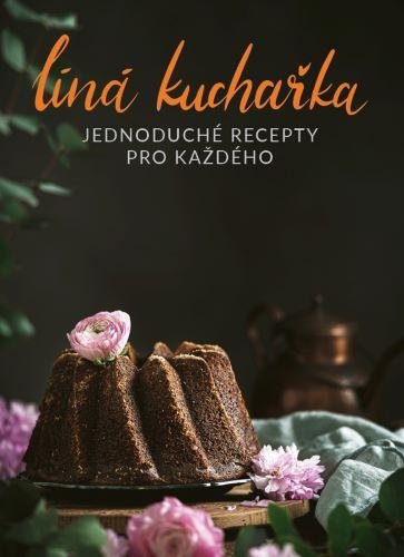 Čopíková Veronika: Líná kuchařka Jednoduché recepty pro každého