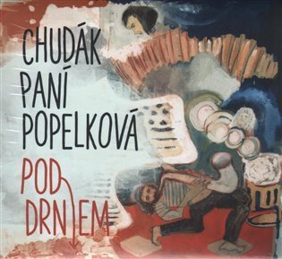 Chudák paní popelková: CD Pod drnem