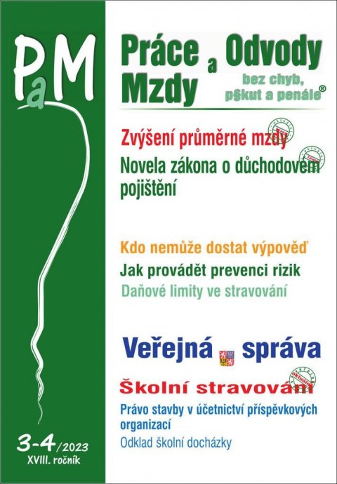 Jouza Ladislav: PaM 3-4/2023 Práce, odvody a mzdy bez chyb, pokut a penále - Novela zákona 