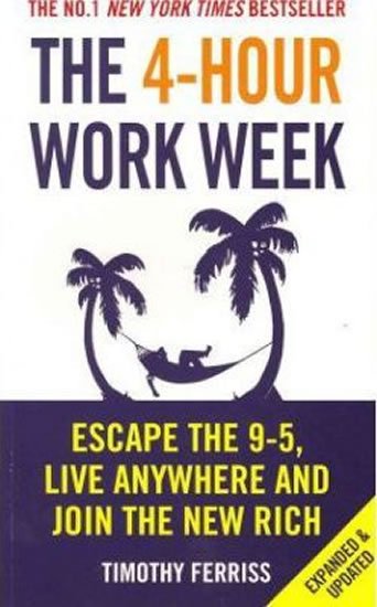 Ferriss Timothy: 4-Hour Work Week : Escape The 9-5 Live Anywhere And Join The New Rich