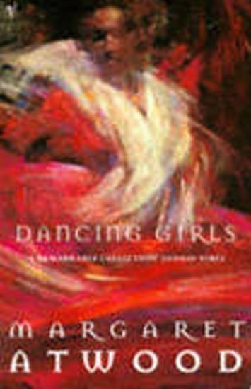 Atwoodová Margaret: Dancing Girls