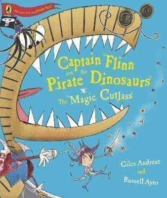 Andreae Giles: Captain Flinn and the Pirate Dinosaurs - The Magic Cutlass