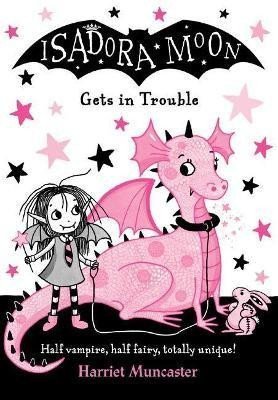 Muncasterová Harriet: Isadora Moon Gets in Trouble