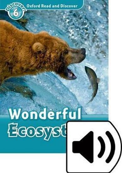 Spilsbury Louise: Oxford Read and Discover Level 6 Wonderful Ecosystems with Mp3 Pack