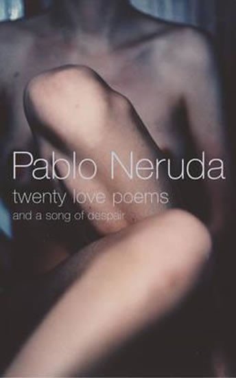 Neruda Pablo: Twenty Love Poems