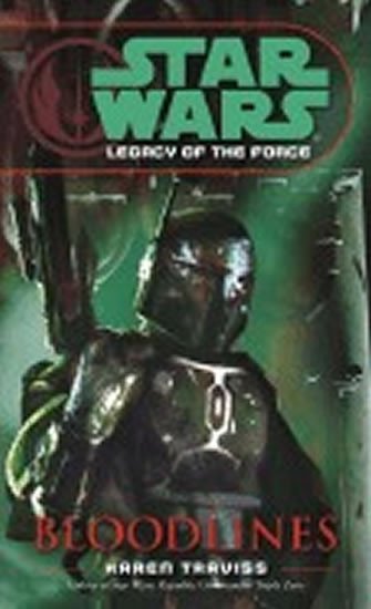 Travissová Karen: Star Wars: Legacy of the Force - Bloodlines