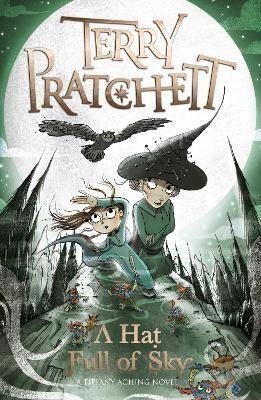 Pratchett Terry: A Hat Full of Sky: A Tiffany Aching Novel