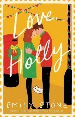 Stone Emily: Love, Holly: A Novel