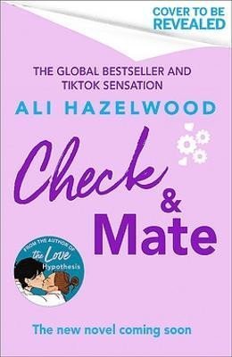 Hazelwood Ali: Check & Mate: From the bestselling author of The Love Hypothesis