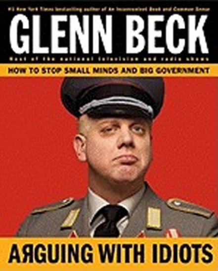 Beck Glenn: Arguing with Idiots