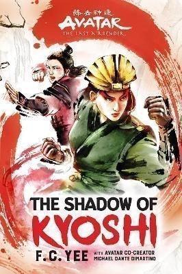 Yee F. C.: Avatar, The Last Airbender: The Shadow of Kyoshi (Chronicles of the Avatar 