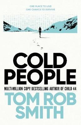 Smith Tom Rob: Cold People: From the multi-million copy bestselling author of Child 44