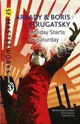 Strugackij Arkadij: Monday Starts on Saturday