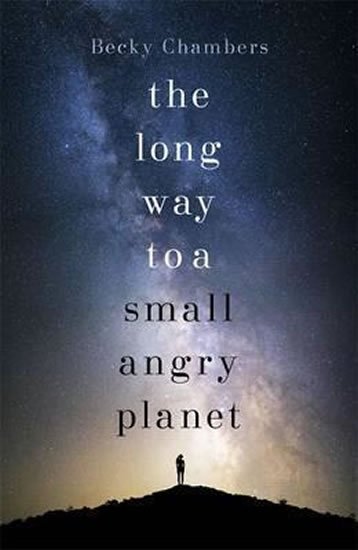 Chambersová Becky: The Long Way to a Small, Angry Planet