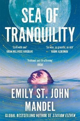 Mandelová Emily St. John: Sea of Tranquility: The Instant Sunday Times Bestseller from the Author of 